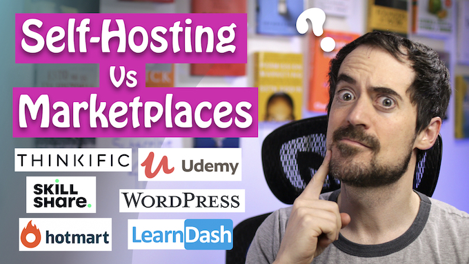 Self-Hosting vs Marketplaces: Which one should you choose to host your courses online?